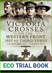 Victoria Crosses on the Western Front, 31st July 1917-6th November 1917, Second Edition: Third Ypres 1917