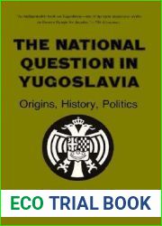 The National Question in Yugoslavia: Origins, History, Politics
