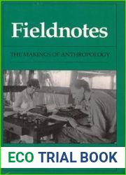Fieldnotes: The Makings of Anthropology