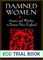 Damned Women: Sinners and Witches in Puritan New England