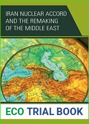 Iran Nuclear Accord and the Remaking of the Middle East