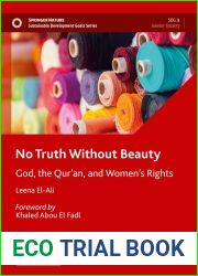 No Truth Without Beauty: God, the Qur|an, and Women|s Rights (Sustainable Development Goals Series)
