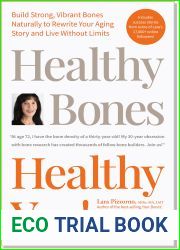 Healthy Bones Healthy You! Build Strong, Vibrant Bones Naturally to Rewrite Your Aging Story and Live Without Limits