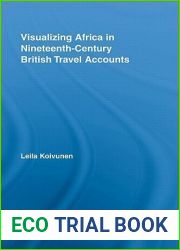 Visualizing Africa in Nineteenth-Century British Travel Accounts (Routledge Research in Travel Writing)