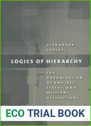 Logics of Hierarchy: The Organization of Empires, States, and Military Occupations