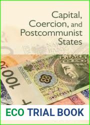 Capital, Coercion, and Postcommunist States