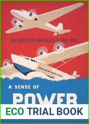 A Sense of Power: The Roots of America|s Global Role