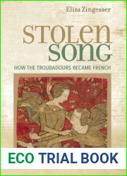 Stolen Song: How the Troubadours Became French
