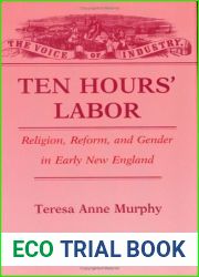 Ten Hours| Labor: Religion, Reform, and Gender in Early New England