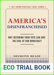 America|s Disenfranchised: Why Restoring Their Vote Can Save the Soul of Our Democracy (Brown Democracy Medal)