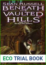Beneath the Vaulted Hills (The River Into Darkness, #1)
