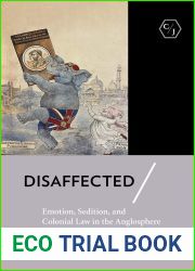 Disaffected: Emotion, Sedition, and Colonial Law in the Anglosphere