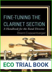 Fine-Tuning the Clarinet Section: A Handbook for the Band Director