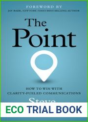 The Point: How to Win with Clarity-Fueled Communications