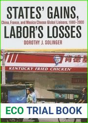 States| Gains, Labor|s Losses: China, France, and Mexico Choose Global Liaisons, 1980-2000