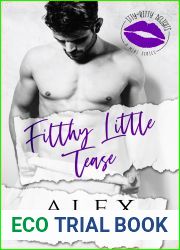 Filthy Little Tease (Itty Bitty Delights, #3)