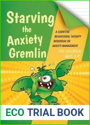 Starving the Anxiety Gremlin for Children Aged 5-9: A Cognitive Behavioural Therapy Workbook on Anxiety Management (Gremlin and Thief CBT Workbooks)