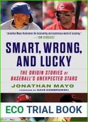 Smart, Wrong, and Lucky: The Origin Stories of Baseball|s Unexpected Stars