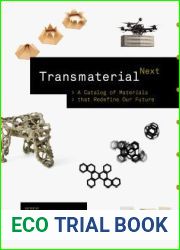Transmaterial Next: A Catalog of Materials that Redefine Our Future