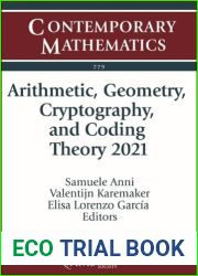 Arithmetic, Geometry, Cryptography, and Coding Theory 2021: 18th International Conference Arithmetic, Geometry, Cryptography, and Coding Theory May 31 … France (Contemporary Mathematics, 779)