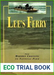 Lee|s Ferry: From Mormon Crossing to National Park