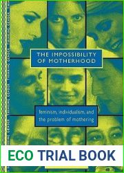 The Impossibility of Motherhood (Thinking Gender)