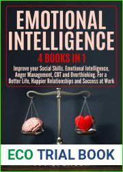 Emotional Intelligence: 4 Books in 1: Improve your Social Skills. Emotional Intelligence, Anger Management, CBT and Overthinking. For a Better Life, Happier Relationships and and Success at Work