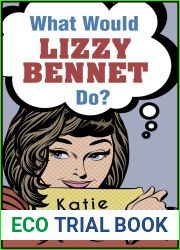 What Would Lizzy Bennet Do? (The Jane Austen Factor, #1)