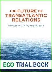 The Future of Transatlantic Relations: Perceptions, Policy and Practice
