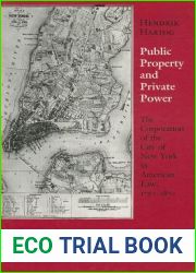 Public Property and Private Power: The Corporation of the City of New York in American Law, 1730-1870 (Cornell Paperbacks)
