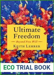 Ultimate Freedom: Beyond Free Will