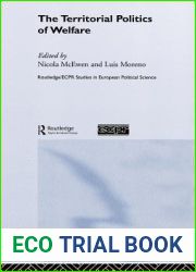The Territorial Politics of Welfare (Routledge ECPR Studies in European Political Science)