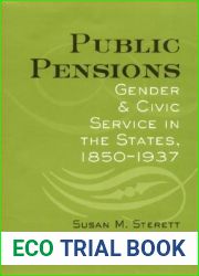 Public Pensions: Gender and Civic Service in the States, 1850-1937