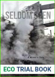 Seldom Seen: A Miner|s Tale