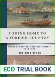 Coming Home to a Foreign Country: Xiamen and Returned Overseas Chinese, 1843-1938