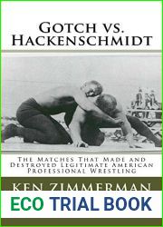 Gotch vs. Hackenschmidt: The Matches That Made and Destroyed Legitimate American Professional Wrestling