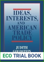 Ideas, Interests, and American Trade Policy