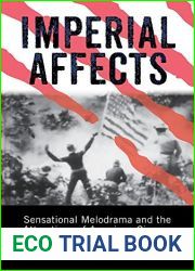 Imperial Affects: Sensational Melodrama and the Attractions of American Cinema