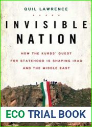 Invisible Nation: How the Kurds| Quest for Statehood Is Shaping Iraq and the Middle East