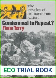 Condemned to Repeat?: The Paradox of Humanitarian Action