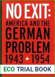 No Exit: America and the German Problem, 1943-1954 (Cornell Studies in Security Affairs)
