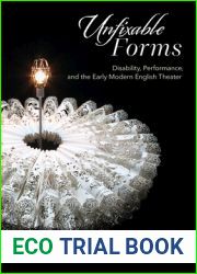 Unfixable Forms: Disability, Performance, and the Early Modern English Theater