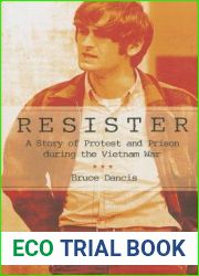 Resister: A Story of Protest and Prison during the Vietnam War