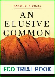 An Elusive Common: Land, Politics, and Agrarian Rurality in a Moroccan Oasis (Cornell Series on Land: New Perspectives on Territory, Development, and Environment)