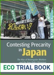 Contesting Precarity in Japan: The Rise of Nonregular Workers and the New Policy Dissensus