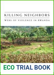 Killing Neighbors: Webs of Violence in Rwanda