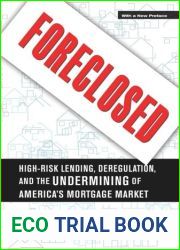 Foreclosed: High-Risk Lending, Deregulation, and the Undermining of America|s Mortgage Market