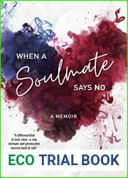 When A Soulmate Says No: A Memoir