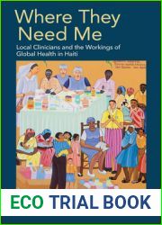 Where They Need Me: Local Clinicians and the Workings of Global Health in Haiti