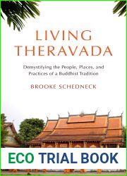 Living Theravada: Demystifying the People, Places, and Practices of a Buddhist Tradition